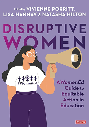 Disruptive Women: a WomenEd Guide to Equitable Action in Education by Vivienne Porritt