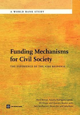 Funding Mechanisms for Civil Society: The Experience of the AIDS Response by Rosalia Rodriguez-Garcia, Jill Olivier, Rene Bonnel