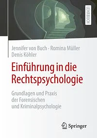 Einführung in die Rechtspsychologie: Grundlagen und Praxis der Forensischen und Kriminalpsychologie by Denis Köhler, Romina Müller, Jennifer von Buch