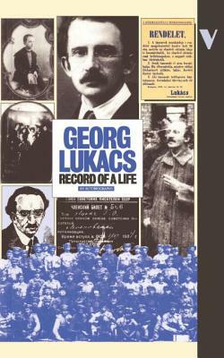 Record of a Life: An Autobiographical Sketch by Georg Lukács