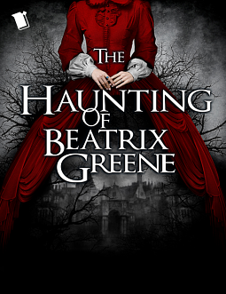 The Haunting of Beatrix Greene: Vol. 1 by Rachel Hawkins