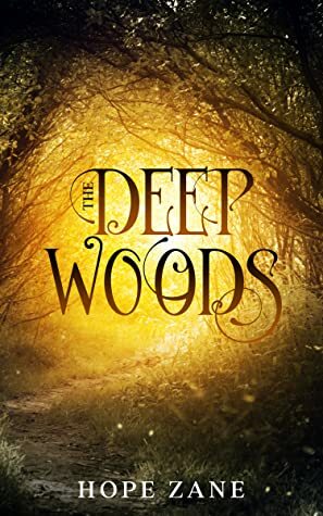 The Deep Woods by Hope Zane