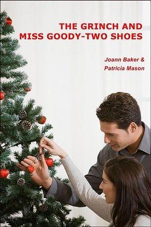 The Grinch and Miss Goody - Two Shoes by Patricia Mason, Joann Baker, Joann Baker