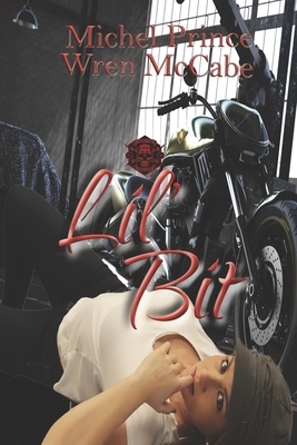 Lil' Bit: Steel MC Montana Charter Book Four by Wren McCabe, Michel Prince