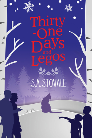 Thirty-One Days and Legos by S.A. Stovall