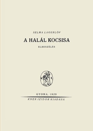 A Halál kocsisa by Selma Lagerlöf