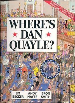 Where's Dan Quayle? by Andrew Mayer, Jim Becker