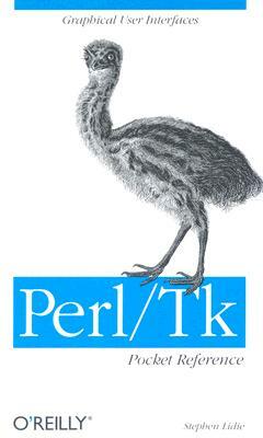 Perl/TK Pocket Reference: Graphical User Interfaces by Stephen Lidie