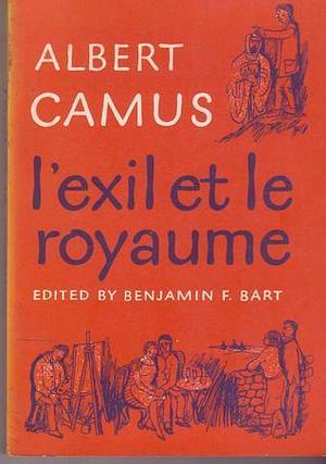 l'exil et le royaume by Albert Camus, Albert Camus