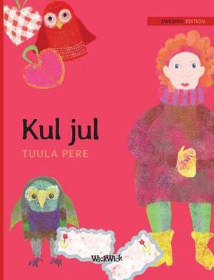 Kul jul: Swedish Edition of Christmas Switcheroo by Tuula Pere