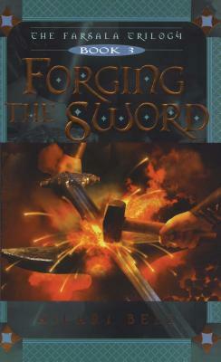 Forging the Sword by Hilari Bell
