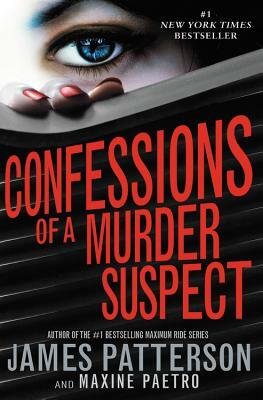 Confessions of a Murder Suspect by Maxine Paetro, James Patterson