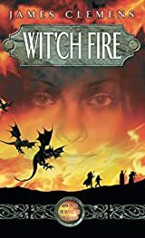 Wit'ch Fire: Book One of the Banned and the Banished by James Clemens