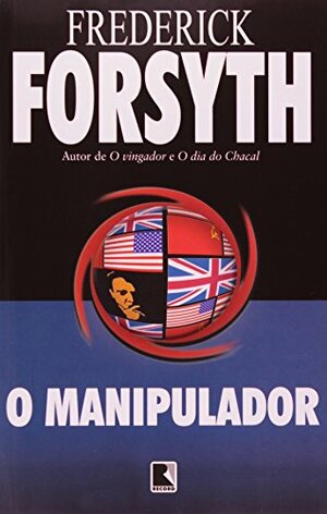 O Manipulador by Frederick Forsyth
