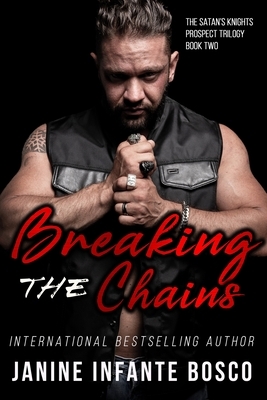 Breaking The Chains by Janine Infante Bosco