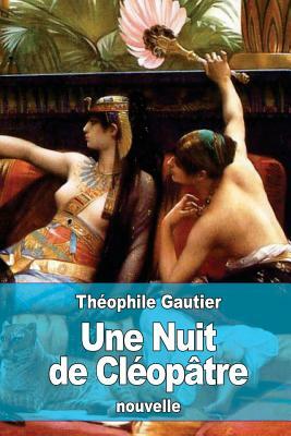 Une Nuit de Cléopâtre by Théophile Gautier