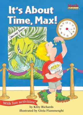 It's about Time, Max!: Time by Kitty Richards