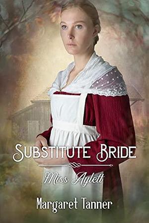 Substitute Bride - Miss Aylett by Margaret Tanner, Margaret Tanner