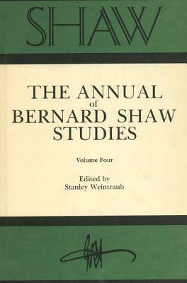 Shaw: The Annual of Bernard Shaw Studies, Vol. 4 by 