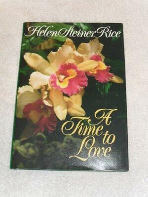 A Time to Love by Helen Steiner Rice