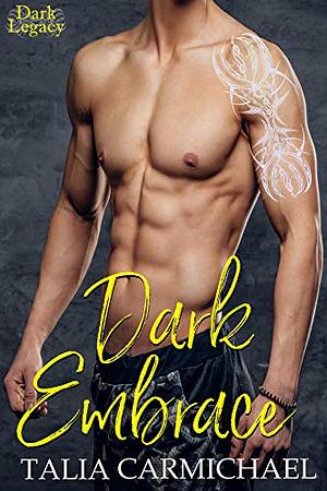 Dark Embrace by Talia Carmichael