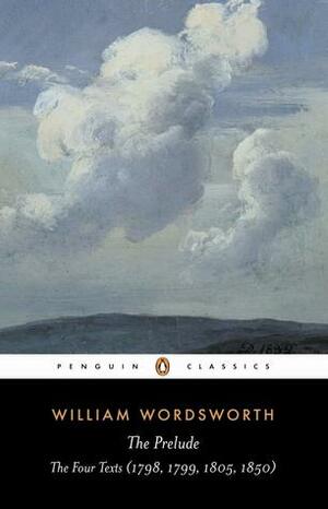 The Prelude: The Four Texts (1798, 1799, 1805, 1850) by William Wordsworth, J.C. Maxwell, Jonathan Wordsworth