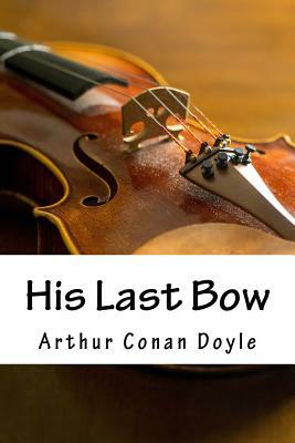 His Last Bow by Arthur Conan Doyle