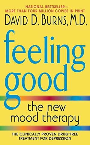 Feeling Good: The New Mood Therapy by David D. Burns