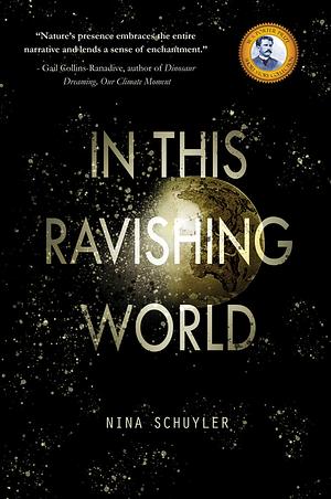 In This Ravishing World by Nina Schuyler