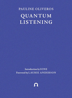 Quantum Listening by Pauline Oliveros