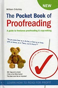 The Pocket Book of Proofreading: A guide to freelance proofreading & copy-editing by William Critchley