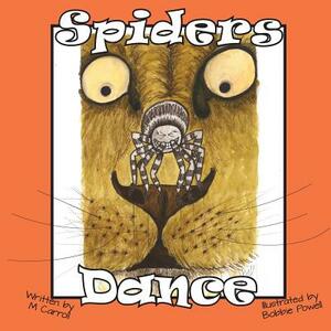 Spiders Dance by M. Carroll