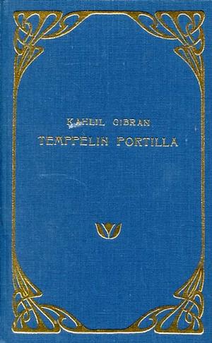 Temppelin portilla by Kahlil Gibran