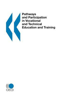 Pathways and Participation in Vocational and Technical Education and Training by Oecd Publishing