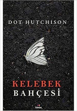 Kelebek Bahçesi by Dot Hutchison