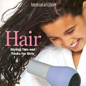 Hair: Styling Tips and Tricks for Girls by Jim Jordan