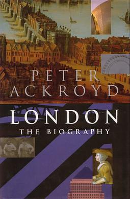 London: The Biography by Peter Ackroyd