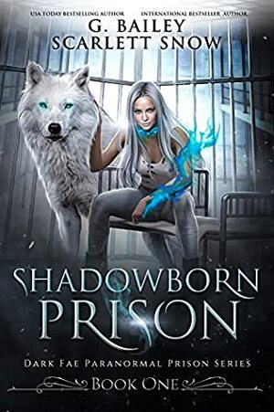 Shadowborn Prison by G. Bailey, Scarlett Snow
