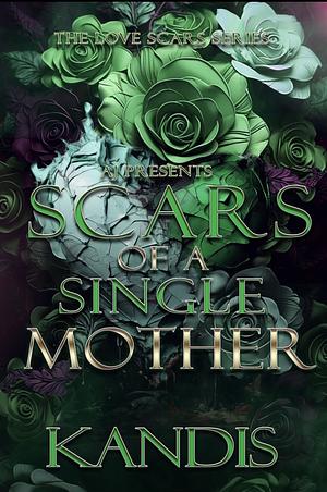 Scars of a Single Mother by Kandis