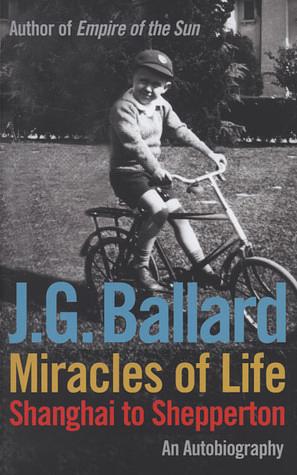 Miracles of Life by J.G. Ballard