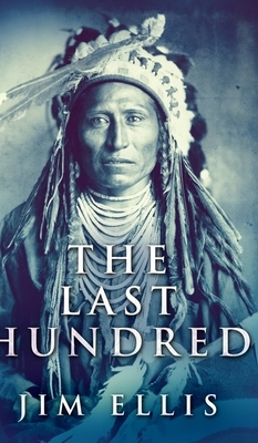 The Last Hundred (The Last Hundred Book 2) by Jim Ellis