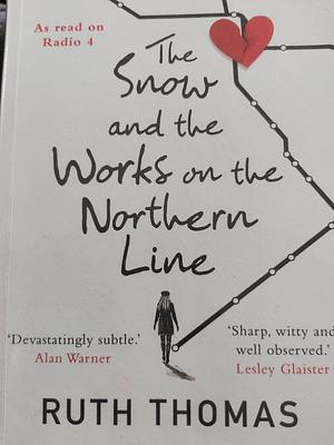 The Snow and the Works on the Northern Line by Ruth Thomas