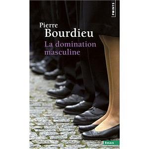 La domination masculine by Pierre Bourdieu