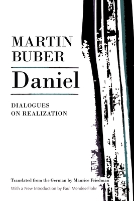 Daniel: Dialogues on Realization by Martin Buber