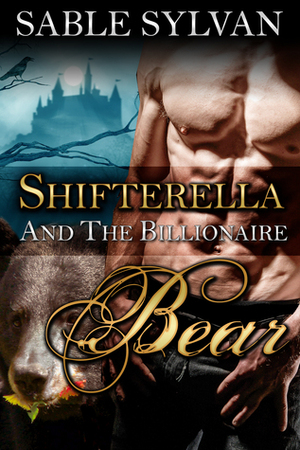 Shifterella and the Billionaire Bear by Sable Sylvan