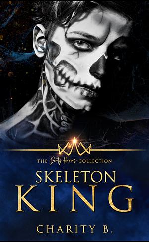 The Skeleton King by Charity B.