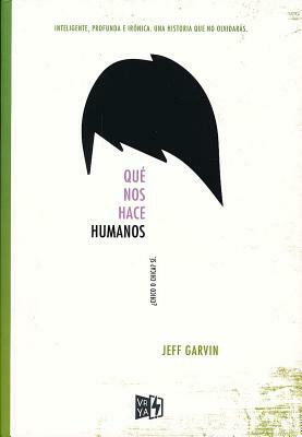 Que Nos Hace Humanos by Jeff Garvin