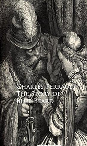 The Story of Blue Beard by Charles Perrault