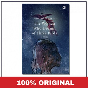 The Woman Who Dreamt of Three Birds by Goenawan Mohamad