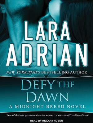 Defy the Dawn by Lara Adrian